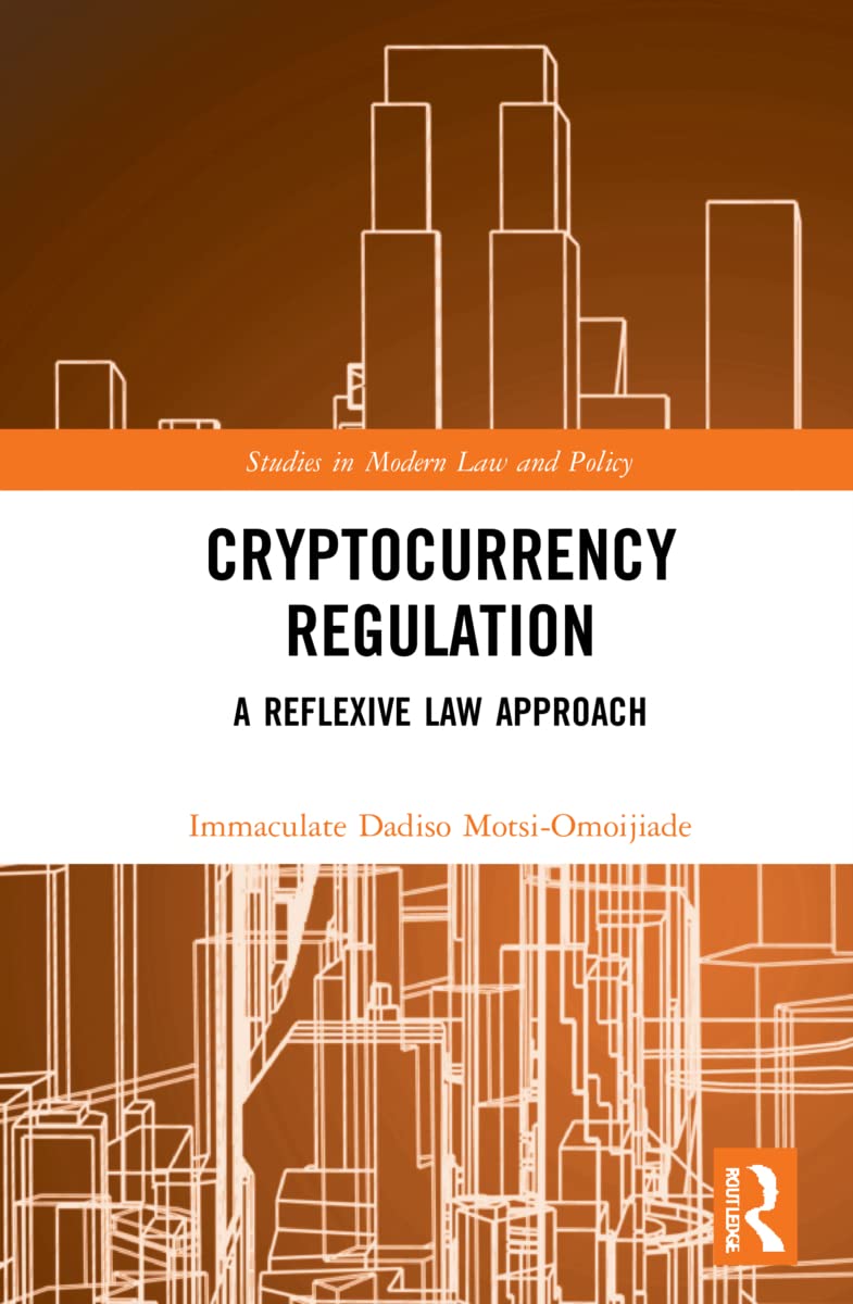 Cryptocurrency Regulation: A Reflexive Law Approach (Studies in Modern Law and Policy)