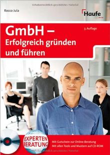 GmbH - erfolgreich gründen und führen