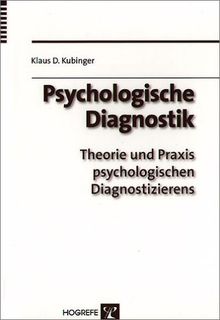 Psychologische Diagnostik: Theorie und Praxis psychologischen Diagnostizierens