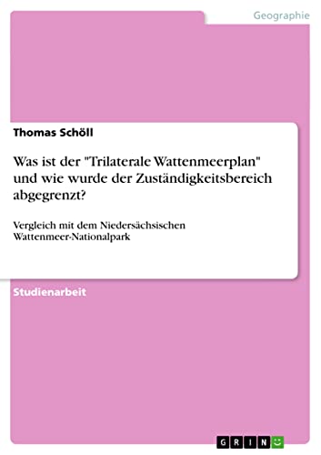Was ist der Trilaterale Wattenmeerplan und wie wurde der Zuständigkeitsbereich abgegrenzt?: Vergleich mit dem Niedersächsischen Wattenmeer-Nationalpark