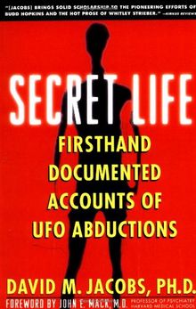 Secret Life: Firsthand, Documented Accounts of UFO Abductions