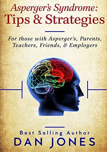 Asperger's Syndrome: Tips & Strategies: Tips & Strategies