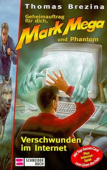 Geheimauftrag für dich, Mark Mega und Phantom, Bd.16, Verschwunden in Internet von Brezina, Thomas C. | Buch | Zustand gut