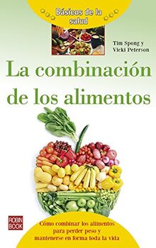 La Combinacion de Los Alimentos (Básicos De La Salud)