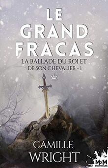 Le grand fracas: La ballade du roi et de son chevalier, T1 von Wright, Camille | Buch | Zustand sehr gut