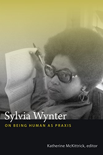 Katherine McKittrick Sylvia Wynter, On Being Human As Praxis