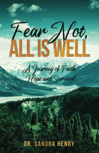 Fear Not, All is Well: A Journey of Faith, Hope and Survival