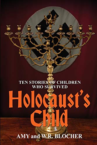 Holocaust's Child: Ten Stories of Children Who Survived