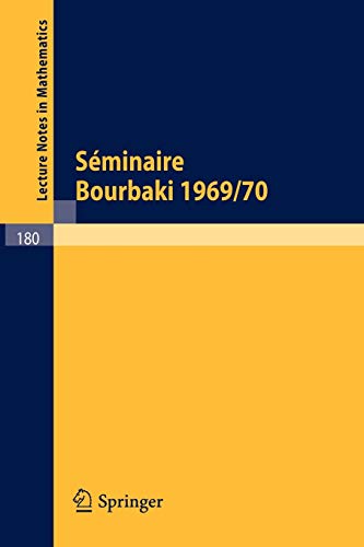 Séminaire Bourbaki: Vol. 1969/70. Exposés 364 - 381 (Lecture Notes in Mathematics, 180, Band 180)