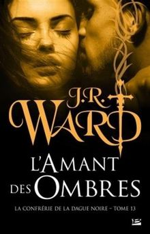 La confrérie de la dague noire. Vol. 13. L'amant des ombres