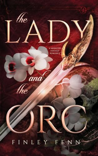 The Lady and the Orc: A Monster Fantasy Romance (Orc Sworn)