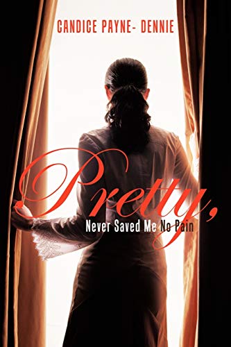 Pretty, Never Saved Me No Pain