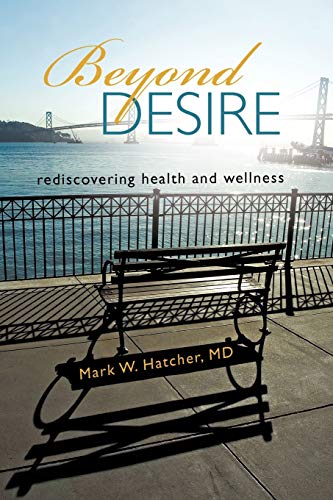 Beyond Desire: Rediscovering Health and Wellness