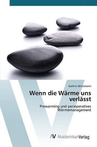 Wenn die Wärme uns verlässt: Prewarming und perioperatives Wärmemanagement
