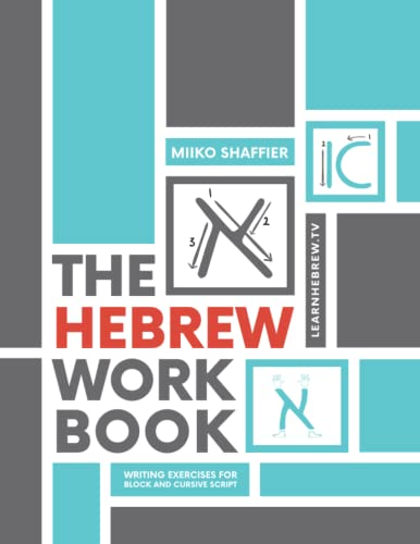 Miiko Shaffier The Hebrew Work Book, Writing Exercises For Block And Cursive Script, Writing Exercises For Block And Cursive Script, Writing Exercises For (Hebrew
