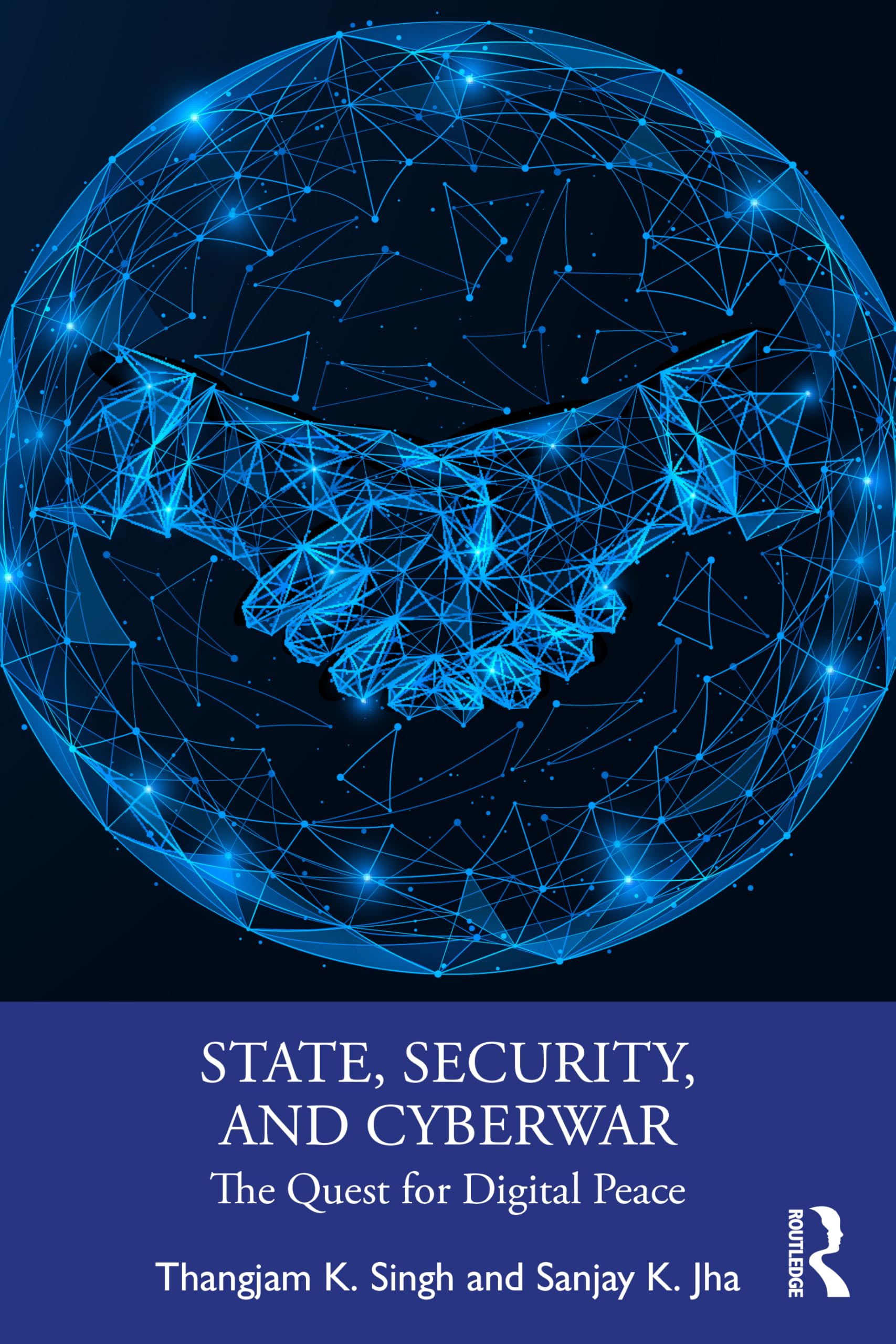 State, Security, and Cyberwar: The Quest for Digital Peace