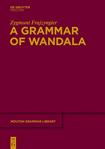 A Grammar of Wandala (Mouton Grammar Library [MGL], Band 47)