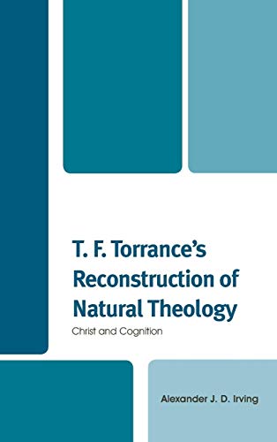 T. F. Torrance's Reconstruction of Natural Theology: Christ and Cognition