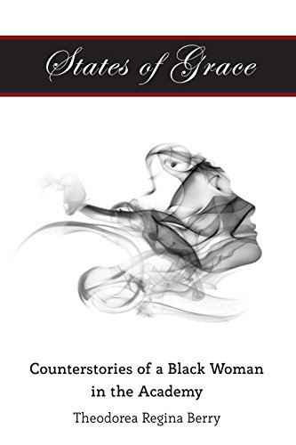 States of Grace: Counterstories of a Black Woman in the Academy (Black Studies and Critical Thinking, Band 108)