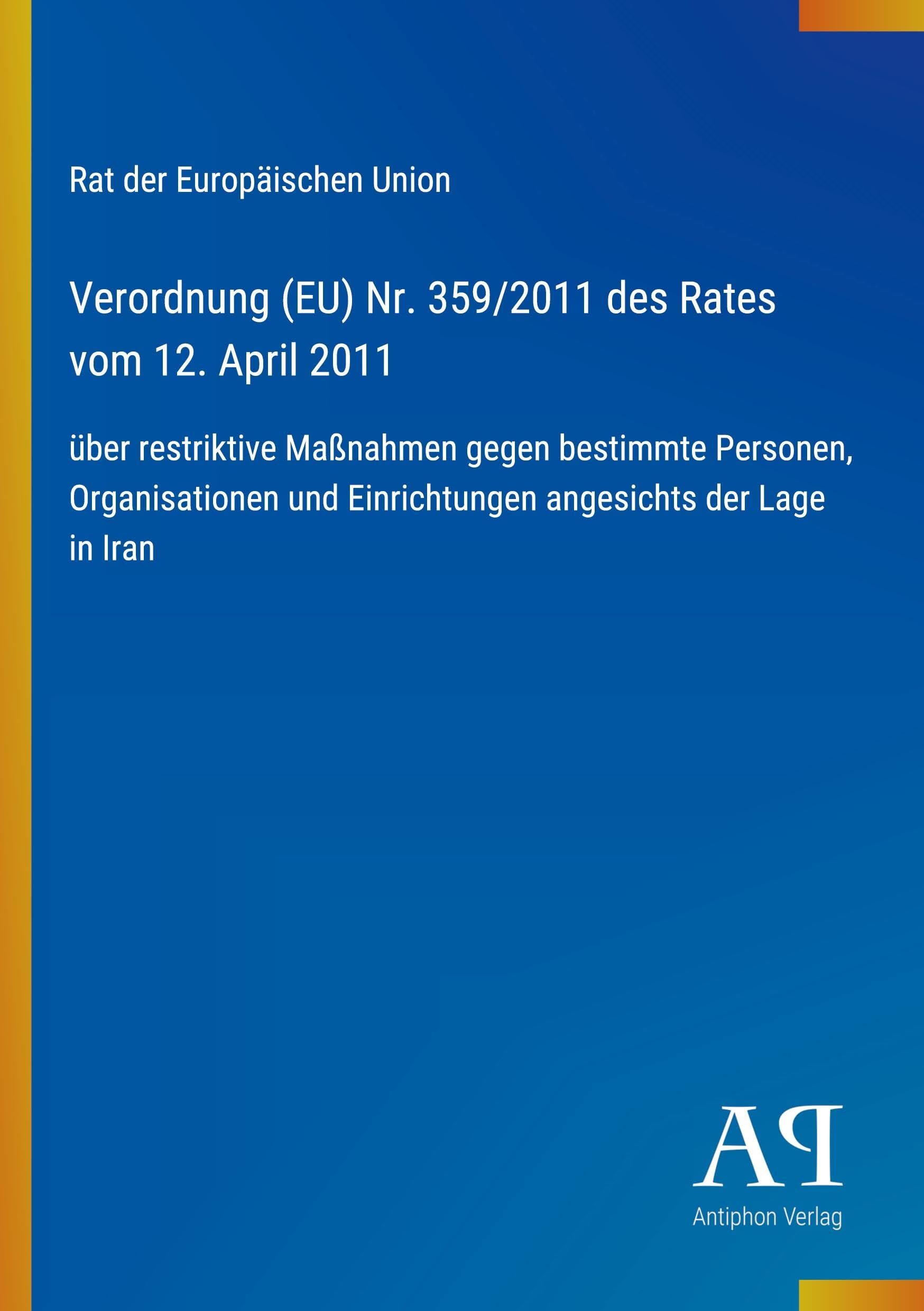 Verordnung (EU) Nr. 359/2011 des Rates vom 12. April 2011