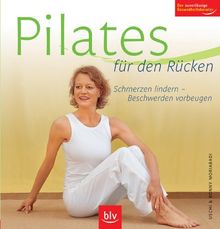 Pilates für den Rücken: Schmerzen lindern - Beschwerden vorbeugen