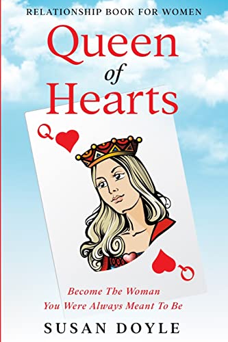 Relationship Book For Women: Queen of Hearts - Become The Woman You Were Always Meant To Be