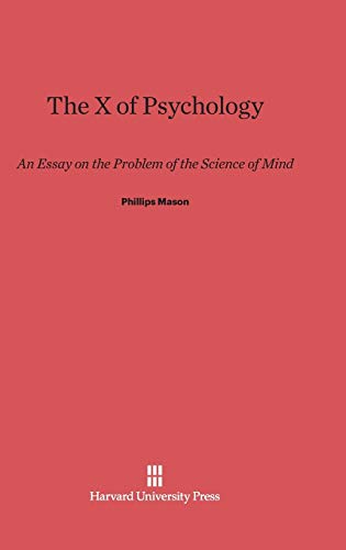The X of Psychology: An Essay on the Problem of the Science of Mind