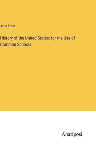 History of the United States: for the Use of Common Schools