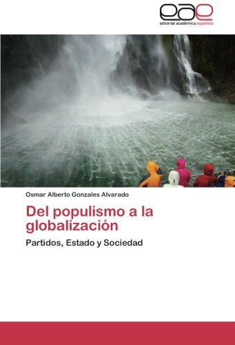 Del populismo a la globalización: Partidos, Estado y Sociedad