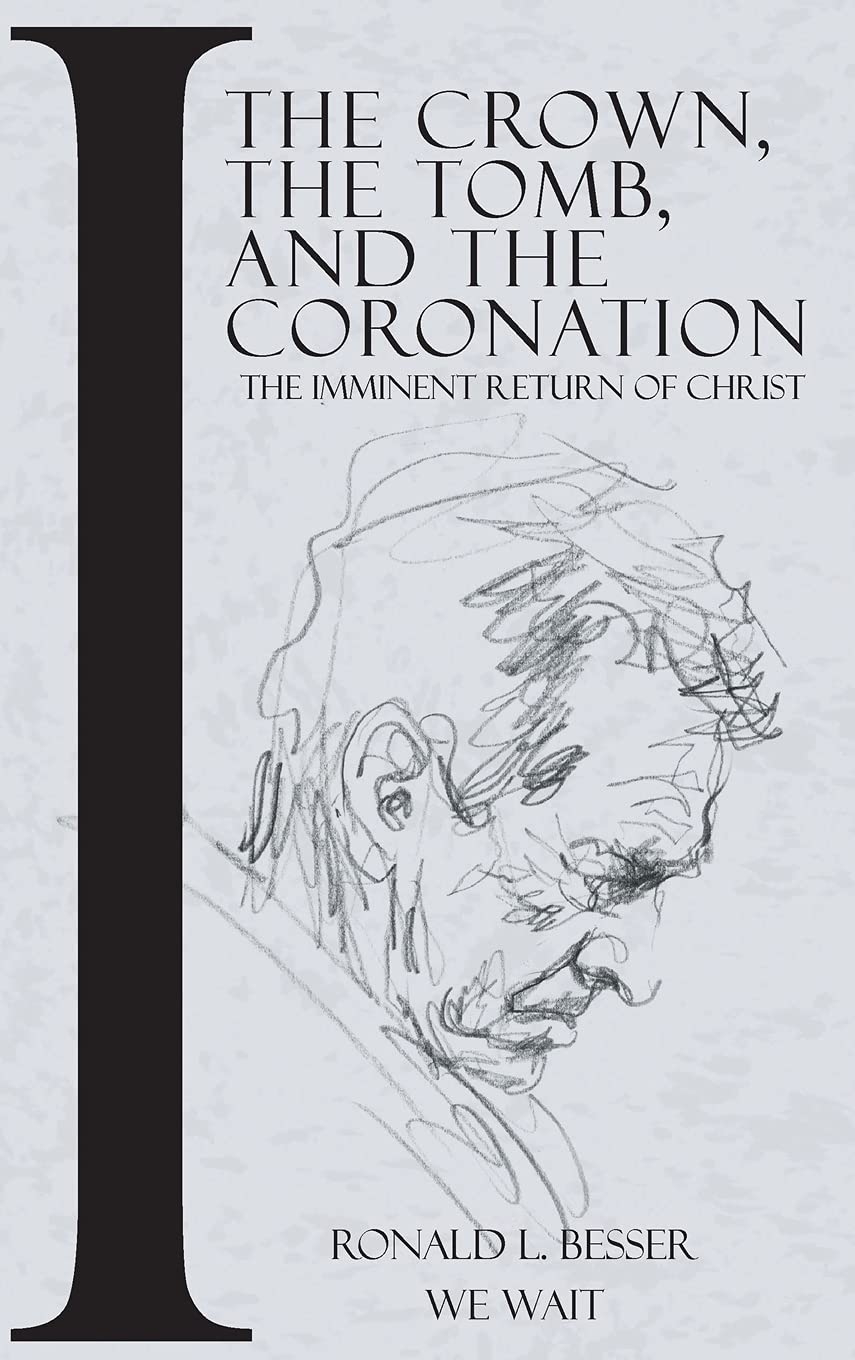 The Crown, The Tomb, and The Coronation: The Imminent Return of Christ