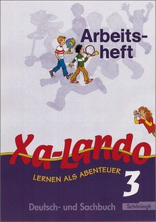 Xa-Lando - Lernen als Abenteuer. Deutsch- und Sachbuch: Xa-Lando - Deutsch- und Sachbuch: Arbeitsheft 3: Deutsch- und Sachunterricht. Lernen als Abenteuer