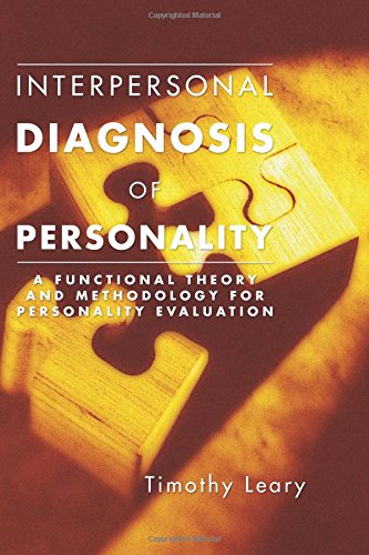 Interpersonal Diagnosis of Personality: A Functional Theory and Methodology for Personality Evaluation