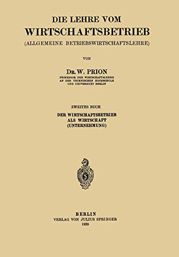 Die Lehre vom Wirtschaftsbetrieb (Allgemeine Betbiebswirtschaftslehre): Zweites Buch