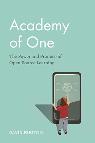 Academy of One: The Power and Promise of Open-Source Learning