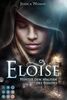 Eloise 1: Hinter den Mauern des Feindes: Düster-romantischer Liebesroman für Fantasy-Fans (1)