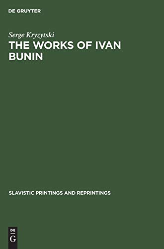 The works of Ivan Bunin (Slavistic Printings and Reprintings, 101, Band 101)