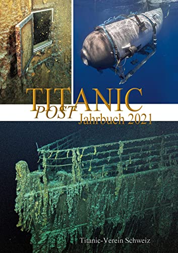 Titanic Post: Jahrbuch 2021 des Titanic-Vereins Schweiz
