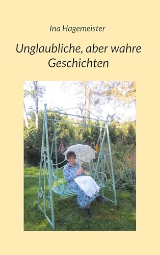 Unglaubliche, aber wahre Geschichten