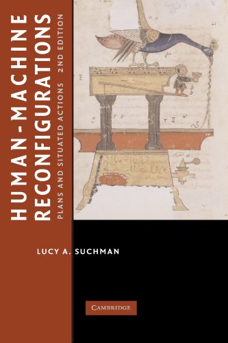 Suchman, Lucy A. Human-Machine Reconfigurations, Plans And Situated Actions (Learning In Doing, Social, Cognitive And Computational Perspectives)