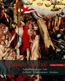 Cranach im Exil: Aschaffenburg um 1540: Zuflucht - Schatzkammer - Residenz von Gerhard Ermischer, Andreas Tacke | Buch | Zustand sehr gut