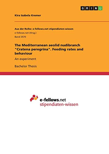 The Mediterranean aeolid nudibranch Cratena peregrina. Feeding rates and behaviour: An experiment