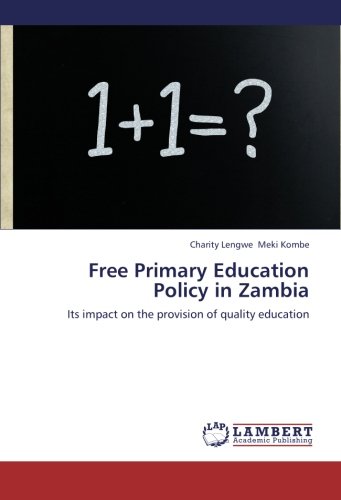 Free Primary Education Policy in Zambia: Its impact on the provision of quality education