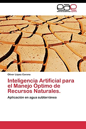 Inteligencia Artificial para el Manejo Óptimo de Recursos Naturales.: Aplicación en agua subterránea