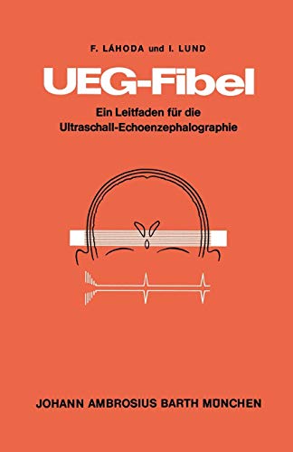 UEG-Fibel: Ein Leitfaden für Die Ultraschall-Echoenzephalographie
