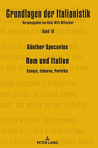 Rom und Italien: Essays, Exkurse, Porträts (Grundlagen der Italianistik, Band 19)