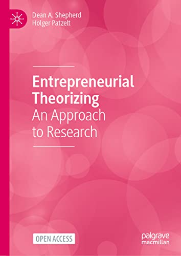 Entrepreneurial Theorizing: An Approach to Research