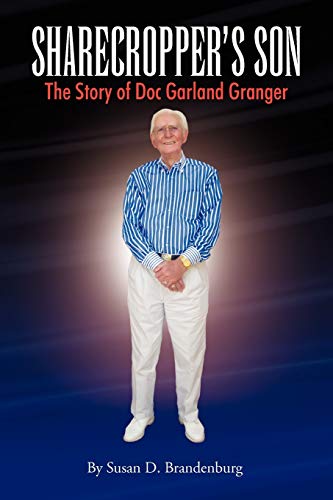 Sharecropper's Son - The Story of Doc Garland Granger: The Story of Doc Garland Granger