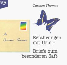 Erfahrungen mit Urin. Briefe zum besonderen Saft