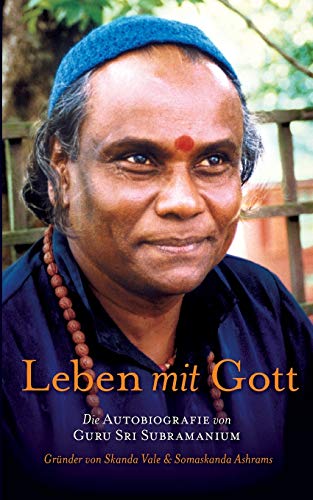 Leben mit Gott: Die Autobiografie von Guru Sri Subramanium