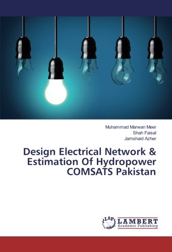 Design Electrical Network & Estimation Of Hydropower COMSATS Pakistan